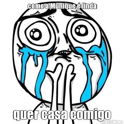 como a Munique � linda quer casa comigo