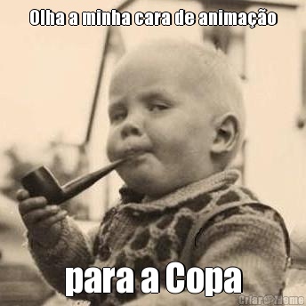 Olha a minha cara de anima��o para a Copa