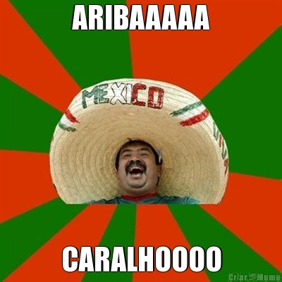 ARIBAAAAA CARALHOOOO
