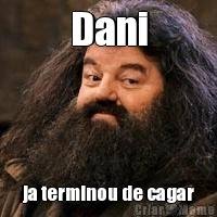 Dani ja terminou de cagar