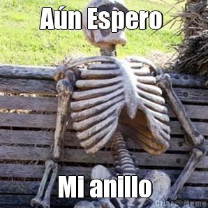 A�n Espero  Mi anillo