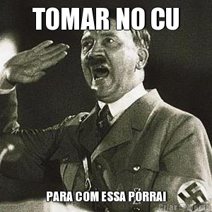 TOMAR NO CU PARA COM ESSA PORRA!