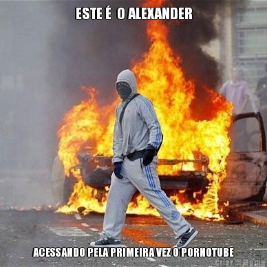 ESTE �  O ALEXANDER ACESSANDO PELA PRIMEIRA VEZ O PORNOTUBE