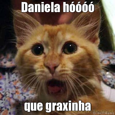 Daniela h���� que graxinha