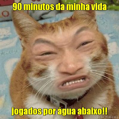 90 minutos da minha vida jogados por �gua abaixo!!
