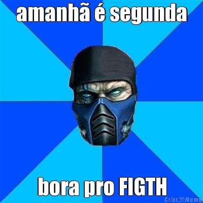 amanh� � segunda bora pro FIGTH