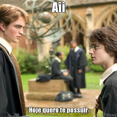 Aii Hoje quero te possuir