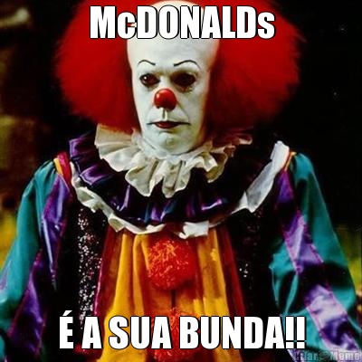 McDONALDs � A SUA BUNDA!!