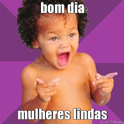 bom dia mulheres lindas