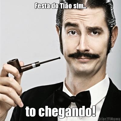 Festa do Ti�o sim... to chegando!