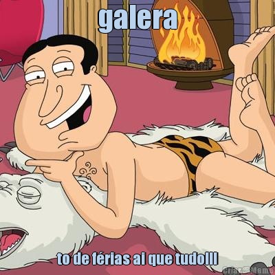 galera to de f�rias ai que tudo!!!