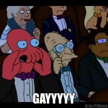  GAYYYYY