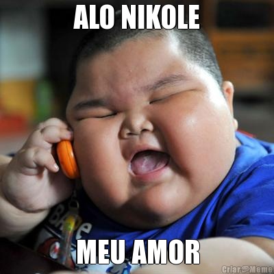ALO NIKOLE MEU AMOR