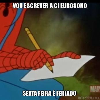VOU ESCREVER A CI EUROSONO SEXTA FEIRA � FERIADO 