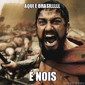 AQUI � BRASILLLLL � NOIS