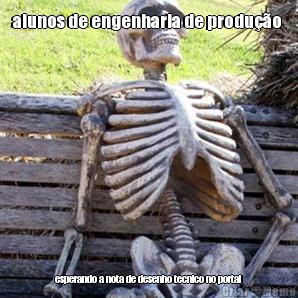 alunos de engenharia de produ��o  esperando a nota de desenho tecnico no portal
