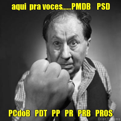aqui  pra voces......PMDB    PSD PCdoB   PDT   PP   PR   PRB   PROS