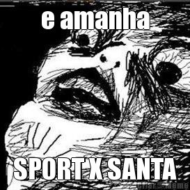 e amanha SPORT X SANTA