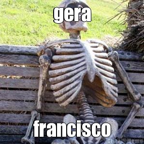 gera francisco