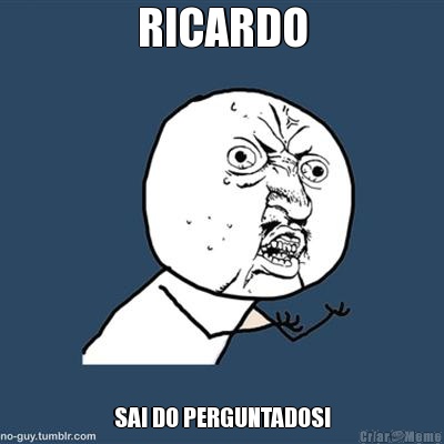 RICARDO SAI DO PERGUNTADOS!