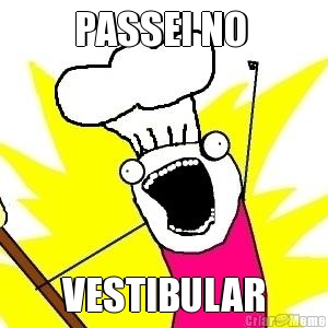 PASSEI NO  VESTIBULAR