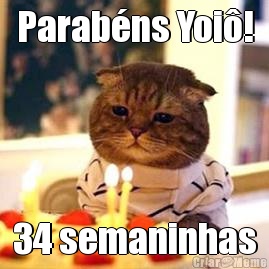 Parab�ns Yoi�! 34 semaninhas