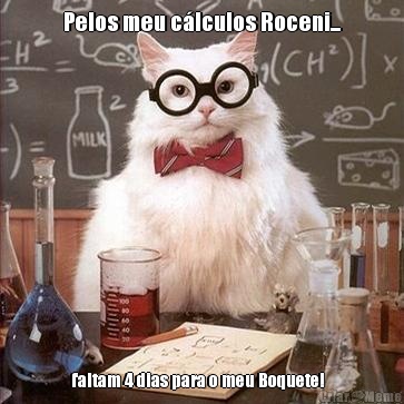 Pelos meu c�lculos Roceni... faltam 4 dias para o meu Boquete!  