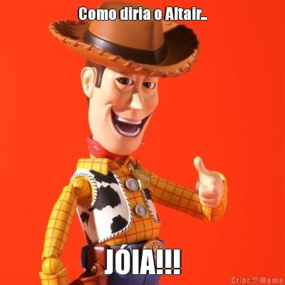 Como diria o Altair... J�IA!!!