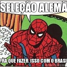 SELE��O ALEM� PRA QUE FAZER  ISSO COM O BRASIL