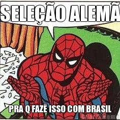 SELE��O ALEM� PRA Q FAZ� ISSO COM BRASIL