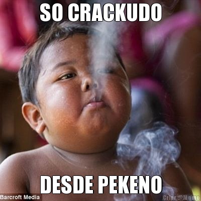 SO CRACKUDO DESDE PEKENO