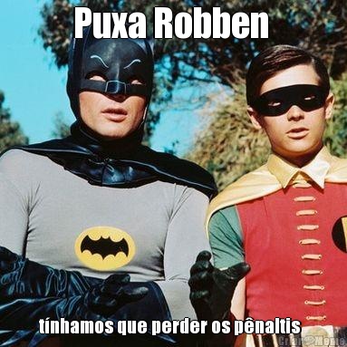 Puxa Robben  t�nhamos que perder os p�naltis  