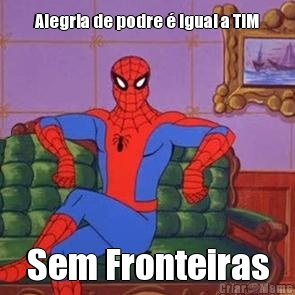 Alegria de podre � Igual a TIM Sem Fronteiras