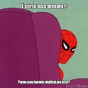� s�rio isso mesmo? Parou meu hor�rio eleitiral pra isso?