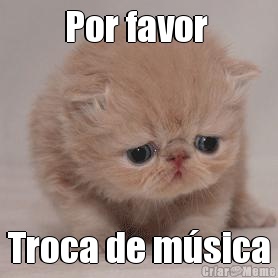Por favor  Troca de m�sica