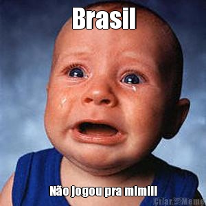 Brasil N�o jogou pra mim!!!