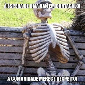 � ESPERA DE UMA VAN EM CANTAGALO! A COMUNIDADE MERECE RESPEITO!