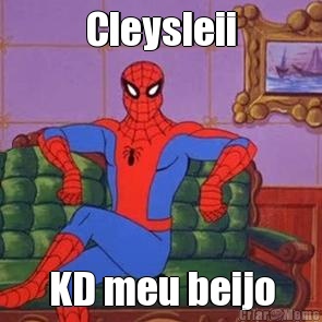 Cleysleii KD meu beijo