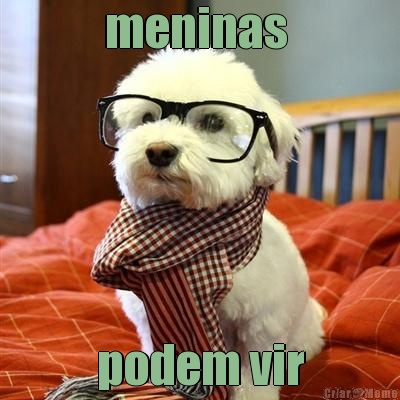 meninas  podem vir