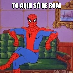TO AQUI S� DE BOA! 