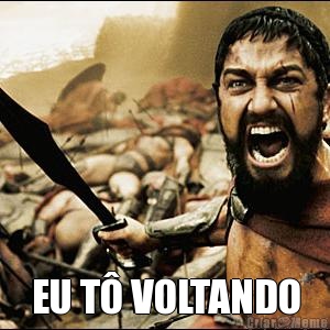  EU T� VOLTANDO