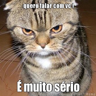  quero falar com vc ! � muito s�rio