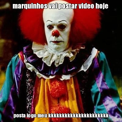 marquinhos vai postar video hoje  posta logo meu kkkkkkkkkkkkkkkkkkkkkk