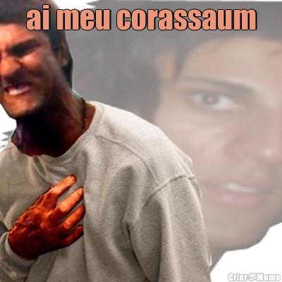 ai meu corassaum 