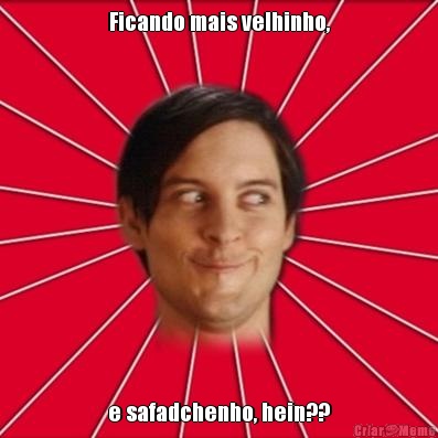Ficando mais velhinho, e safadchenho, hein??