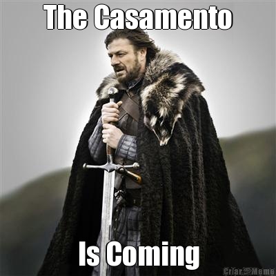 The Casamento Is Coming