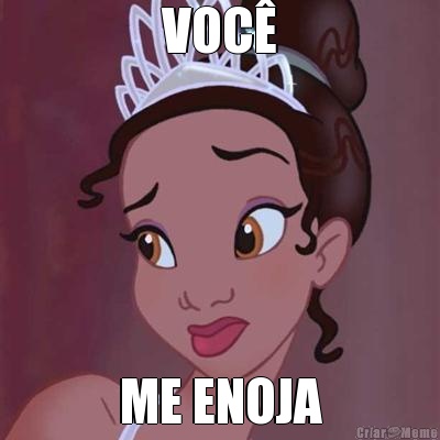 VOC� ME ENOJA
