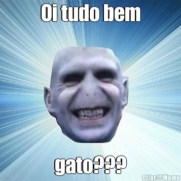 Oi tudo bem gato???