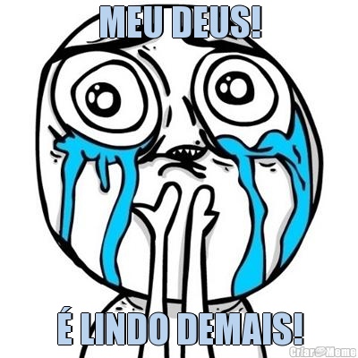 MEU DEUS! � LINDO DEMAIS!