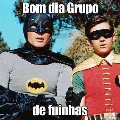 Bom dia Grupo de fuinhas